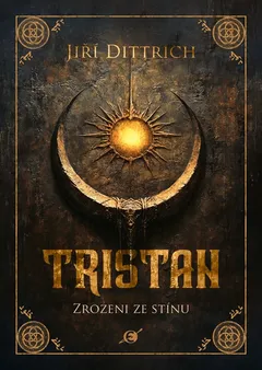 Boekcover van Tristan Zrozeni ze Stinu met gouden zon en maansymbool, fantasiegenre.